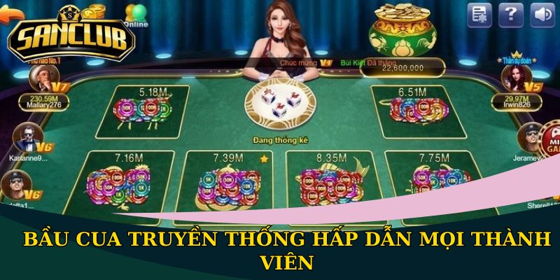 Bầu Cua truyền thống hấp dẫn mọi thành viên