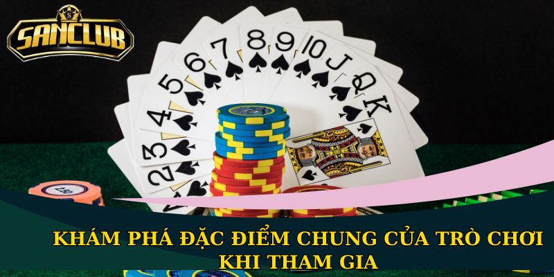 Khám phá đặc điểm chung của trò chơi khi tham gia