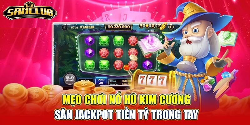 Giải Thưởng Cực Bự Tại Nổ Hũ Kim Cương Đổi Thưởng